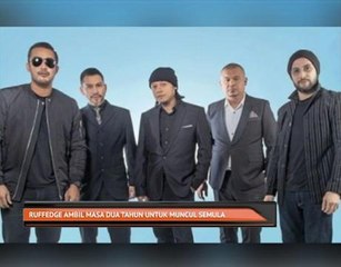 Ruffedge ambil masa dua tahun untuk muncul semula