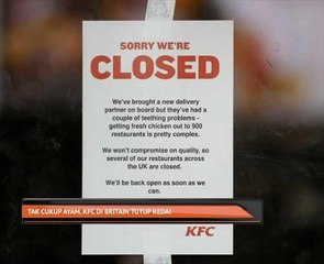 Tak cukup ayam, KFC di Britain tutup kedai