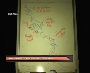 Operasi mencari pemancing hanyut diteruskan