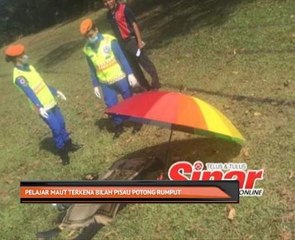 Pelajar maut terkena bilah pisau potong rumput