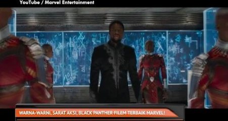 Warna-Warni, Sarat Aksi, Black Panther Filem Terbaik Marvel!