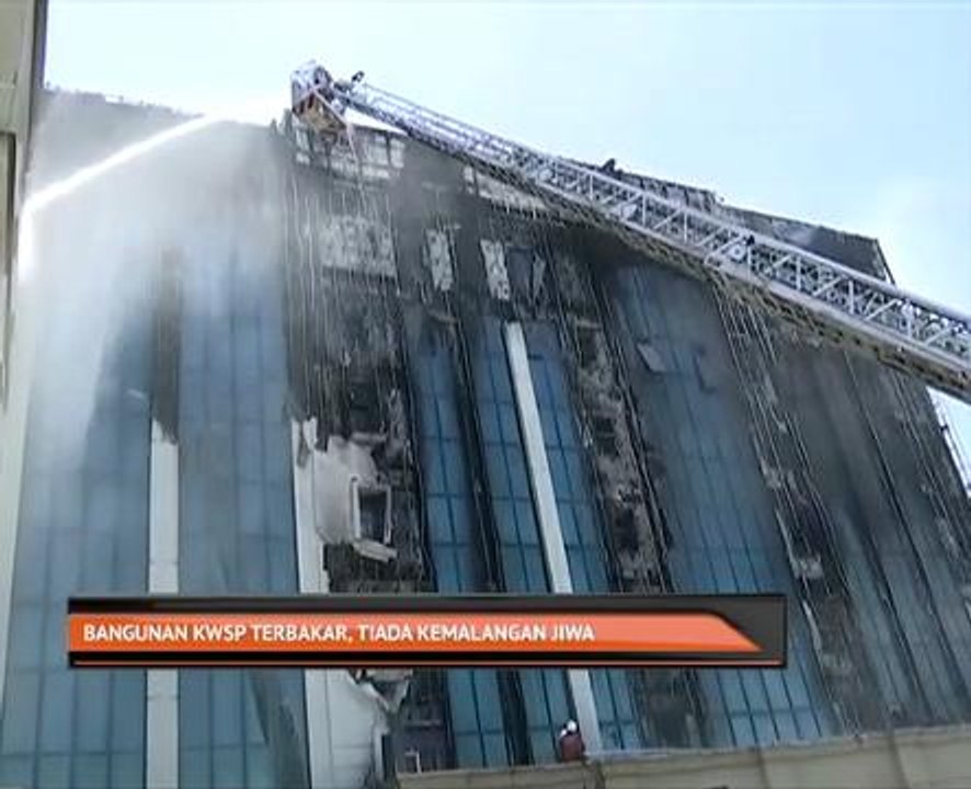 Bangunan KWSP terbakar, tiada kemalangan jiwa