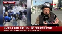 Haber Global Kiev'de! Murat Karataş savaş bölgesinden aktarıyor