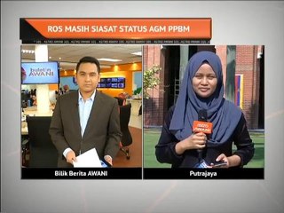 RoS masih siasat status AGM PPBM