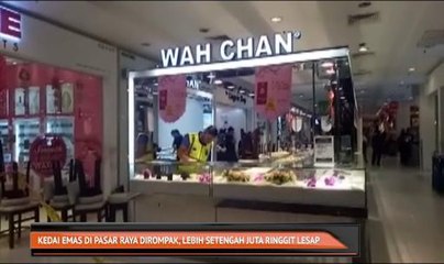 Kedai emas di pasar raya dirompak, lebih setengah juta lesap