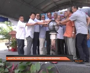 Hospital baru di Kemaman pacu pertumbuhan ekonomi