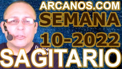 SAGITARIO - Horóscopo ARCANOS.COM 27 de febrero al 5 de marzo de 2022 - Semana 10