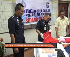 Polis Kuala Terengganu pasang perangkap di masjid