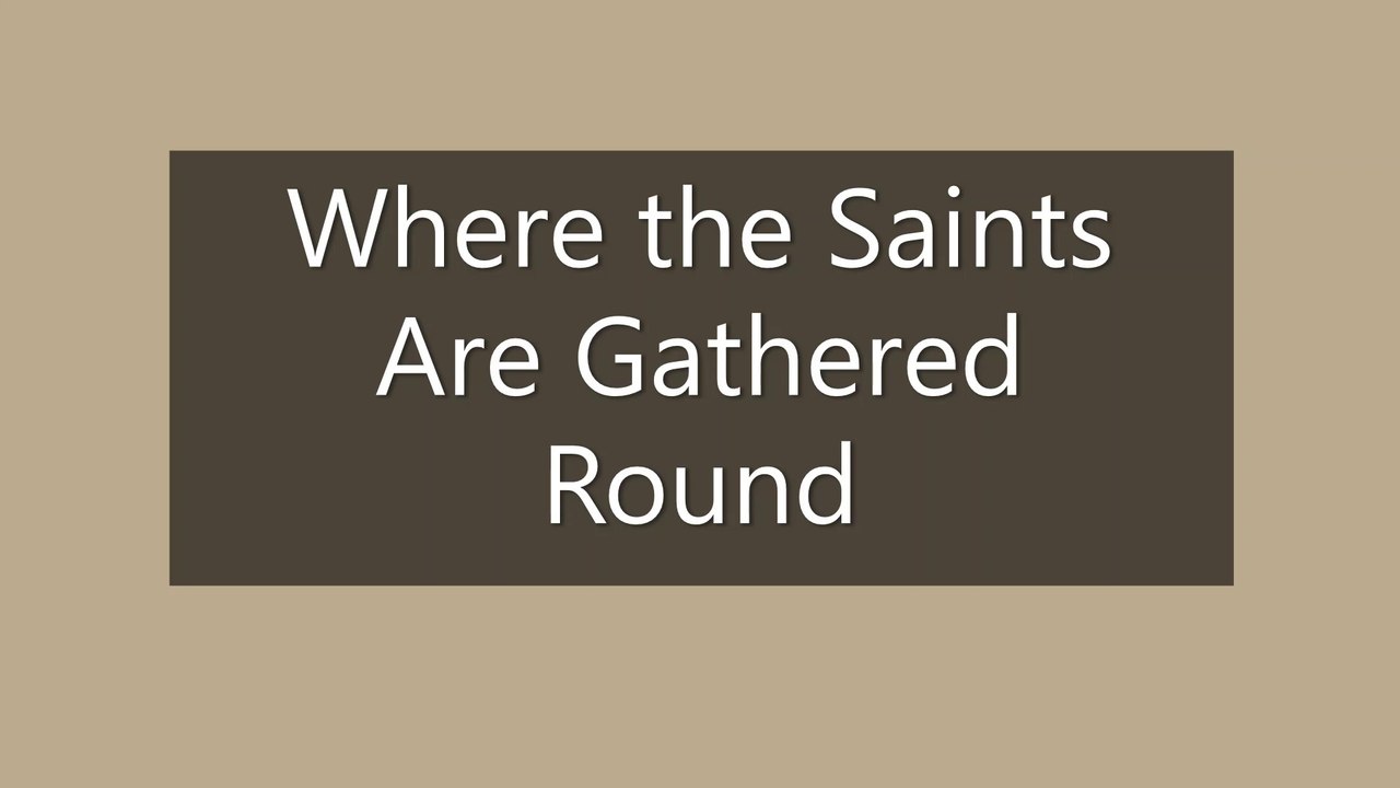 Where the Saints Are Gathered Round Dr. Robert Ownby