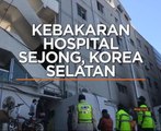 Kronologi kebakaran Hospital Sejong, Korea Selatan