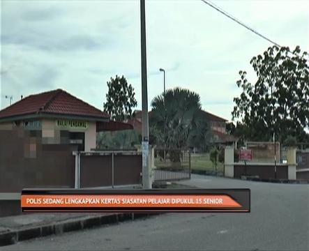 Polis sedang lengkapkan kertas siasatan pelajar dipukul 15 senior