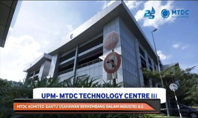 MTDC komited bantu usahawan berkembang dalam industri 4.0