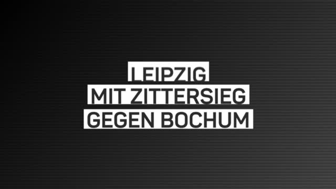 Fakten-Report: Leipzig mit Zittersieg in Bochum