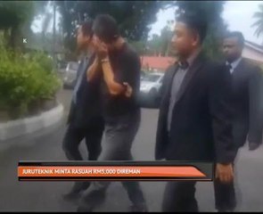 Juruteknik minta rasuah RM5,000 direman