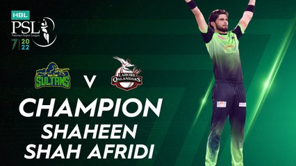 Champion Shaheen Shah Afridi | Multan Sultans vs Lahore Qalandars | Match 34 Final | HBL PSL 7 | ML2G