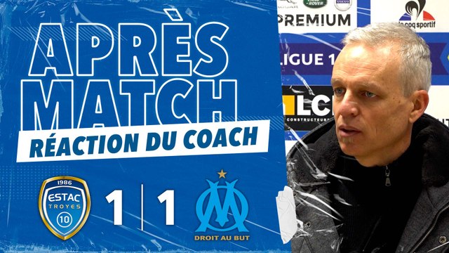 ESTAC 1-1 OM | Réaction du coach troyen Bruno Irles