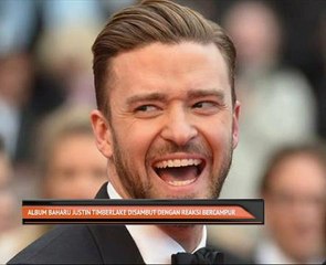 Album baharu Justin Timberlake disambut dengan reaksi bercampur