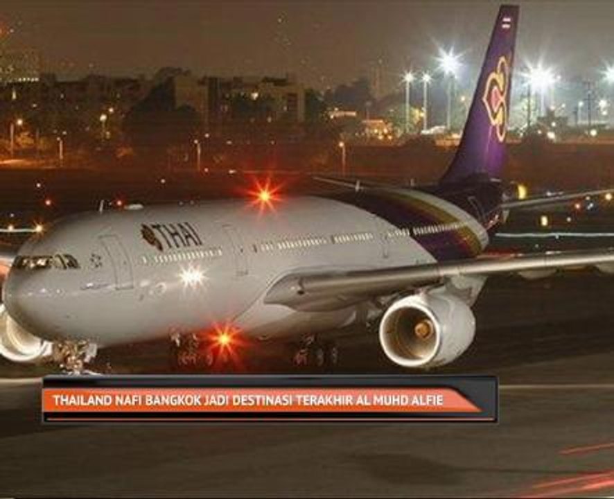 Thailand nafi Bangkok jadi destinasi terakhir Al Muhd Alfie