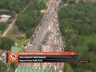 Pegawai Pusat Trafik PLUS: Keadaan trafik semasa