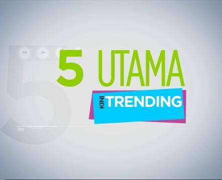 5 Utama Kini trending