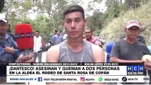 ¡Espantoso! Asesinan y queman a dos personas en en aldea El Rodeo de Santa Rosa de Copán