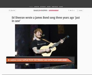 Ed Sheeran sudah siapkan muzik dan senarai lagu untuk James Bond