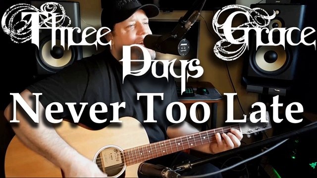 Never too late by Three Days Grace - Acoustic Cover
