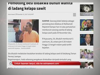 Pemotong besi didakwa bunuh wanita di ladang kelapa sawit