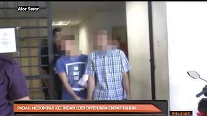 Padah merompak kelindan lori dipenjara empat tahun