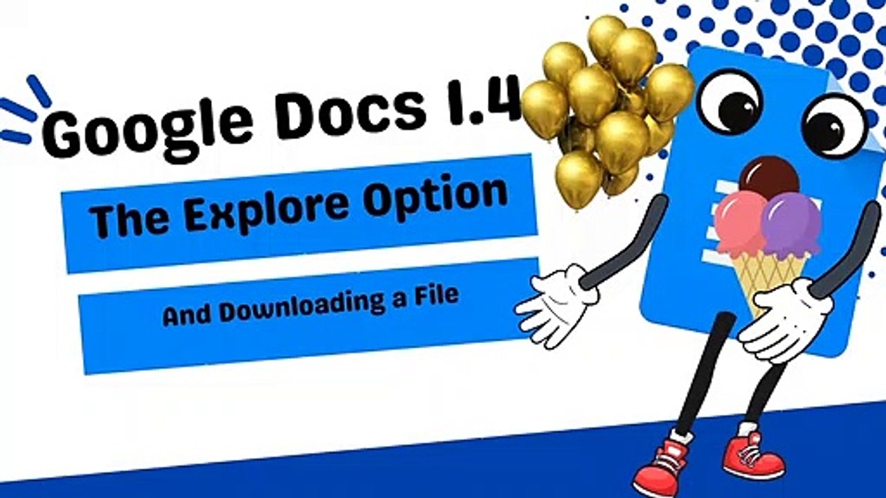 Google Docs 1.4 The Explore Option and Downloading a File