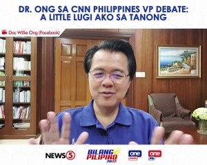 Doc Willie Ong, naglabas ng sama ng loob matapos ang CNN Philippines VP Debate