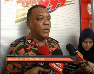 Penduduk perlu siap sedia berpindah