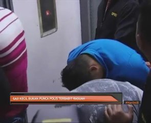 Gaji kecil bukan punca polis terbabit rasuah