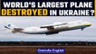 World's largest plane 'Mriya' destroyed by Russians, says Ukraine | Oneindia News