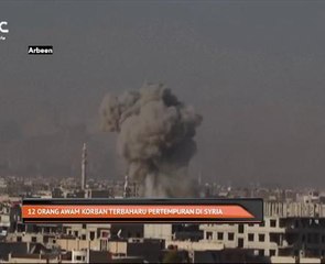 12 orang awam korban terbaharu pertempuran di Syria