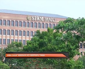 SPRM siasat beberapa kes berprofil tinggi