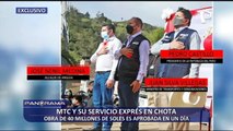 ¡Exclusivo! MTC y su servicio exprés en Chota: aprueban obra de 40 millones de soles en un día