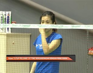 Tidak cukup peluang Liu Ying bergandingan dengan Peng Soon