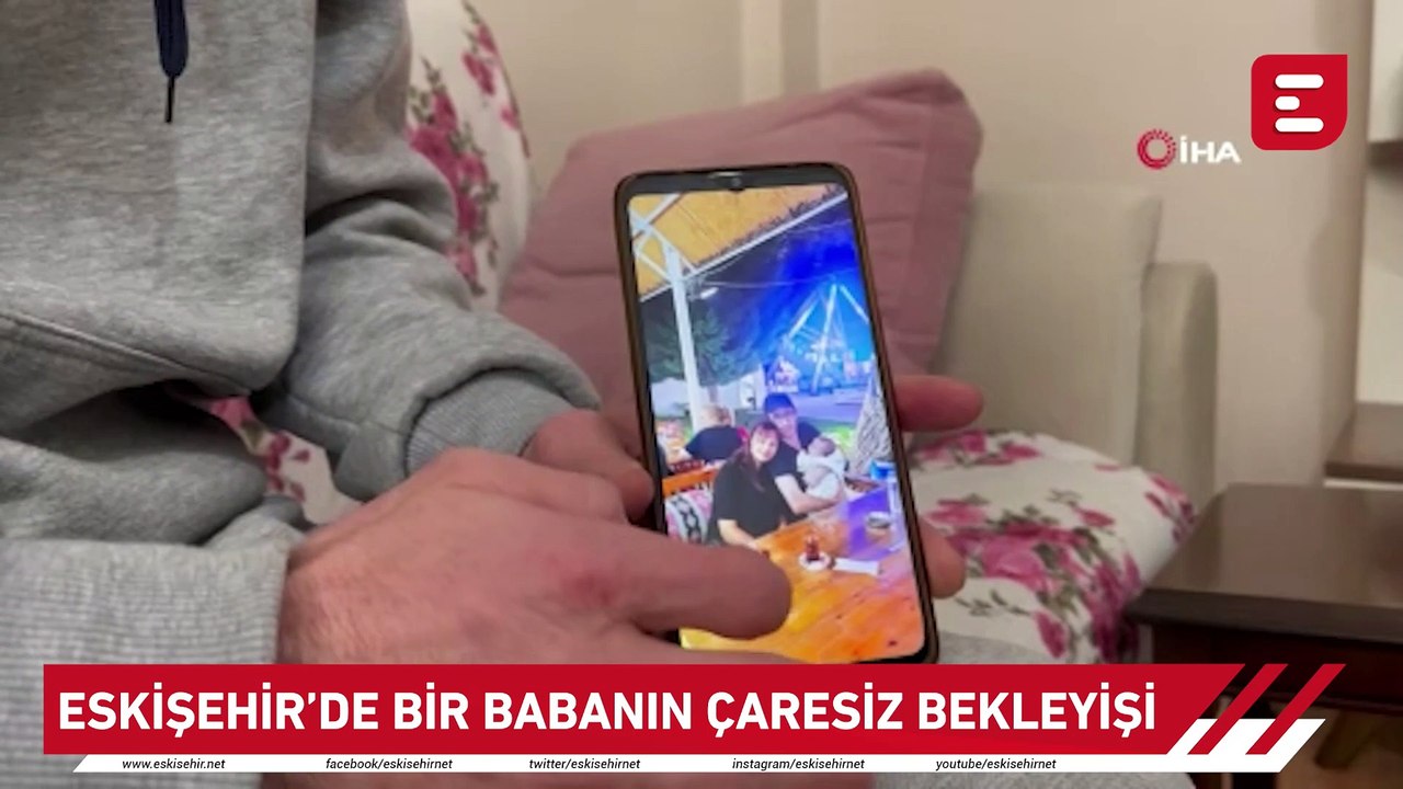 Eskişehir’de bir babanın çaresiz bekleyişi