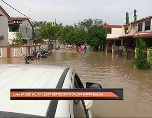Lima episod hujan lebat berterusan dalam empat bulan