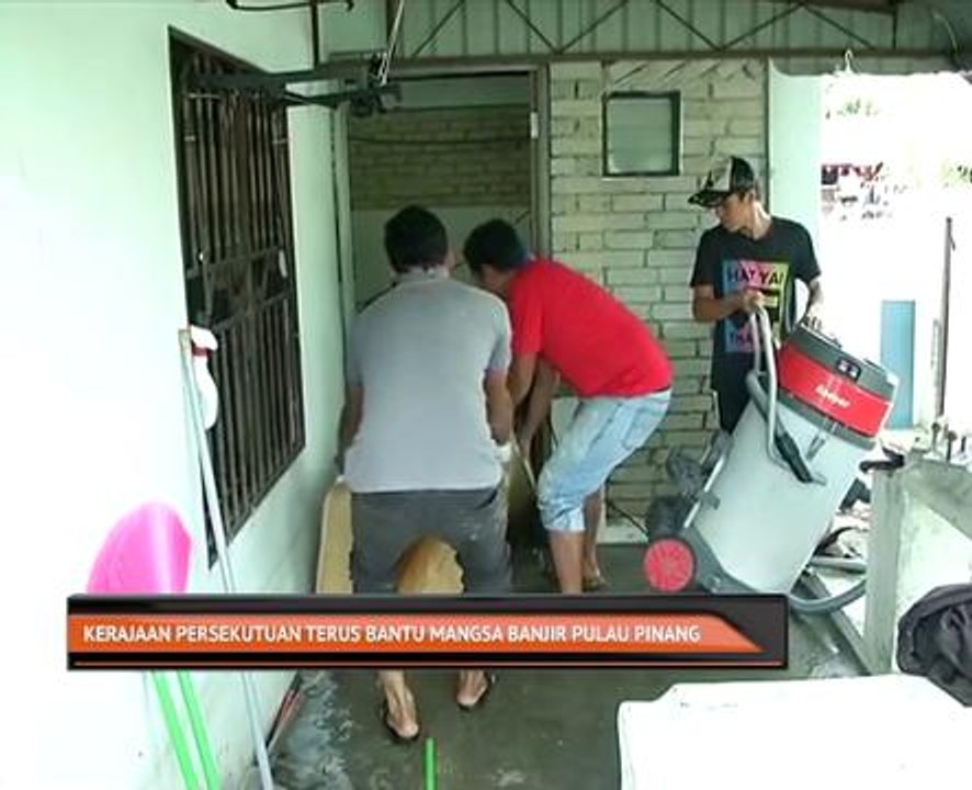 Kerajaan Persekutuan terus bantu mangsa banjir Pulau Pinang