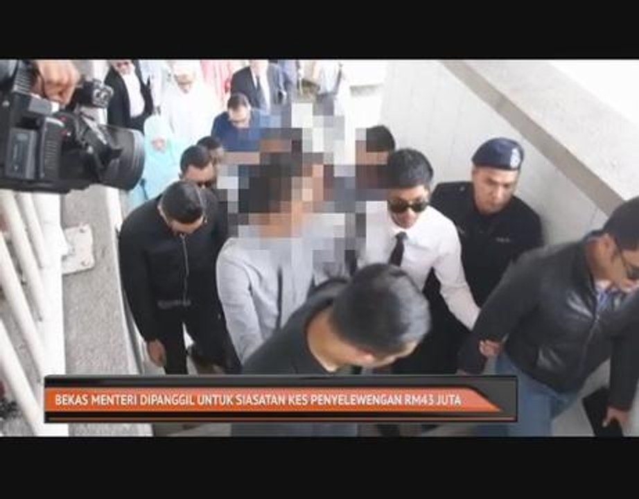 Bekas menteri dipanggil untuk siasatan kes penyelewengan RM43 juta