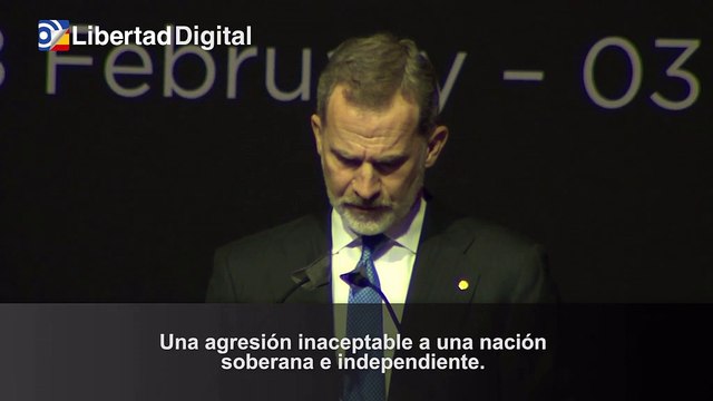 Felipe VI, sobre la invasión rusa de Ucrania: Agresión inaceptable a una nación soberana e independiente