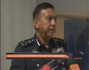 Orang ramai disaran beri perhatian terhadap mangsa warga emas