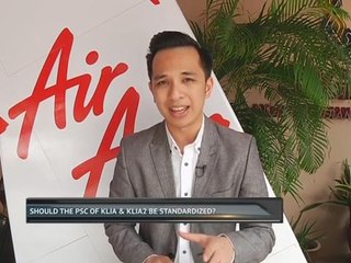 Markets Today: Should the PSC of KLIA & klia2 be standardized?