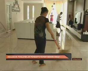 Mekanisme pengambilan pembantu rumah sedang dikaji