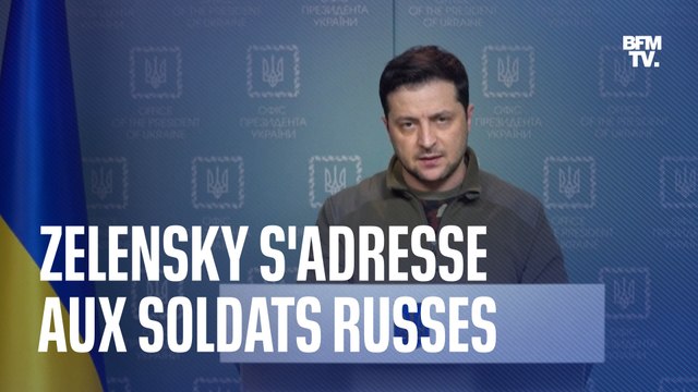 Déposez vos armes, sauvez vos vies et partez : Volodymyr Zelensky s'adresse aux soldats russes