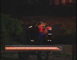 Dua pelajar dikhuatiri lemas dihanyut arus deras longkang