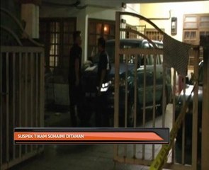 Suspek tikam Sohaimi ditahan