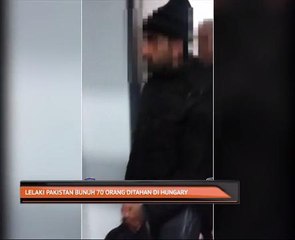Lelaki Pakistan bunuh 70 orang ditahan di Hungary